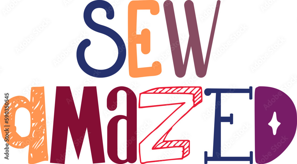Sew Amazed Typography Illustration for Mug Design, Banner, Postcard , Presentation Sew Amazed Typography Illustration for Mug Design, Banner, Postcard , Presentation