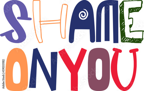 Shame Onyou Typography Illustration for Sticker , Banner, Motion Graphics, Poster