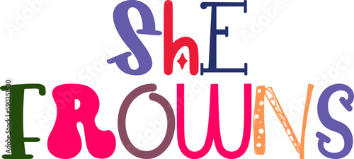 She Frowns Hand Lettering Illustration for Magazine, Icon, Sticker , Mug Design