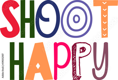 Shoot Happy Typography Illustration for Banner, Flyer, Bookmark , Magazine