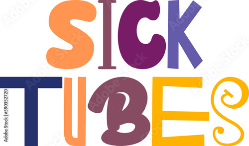 Sick Tubes Hand Lettering Illustration for Flyer, Infographic, T-Shirt Design, Presentation 