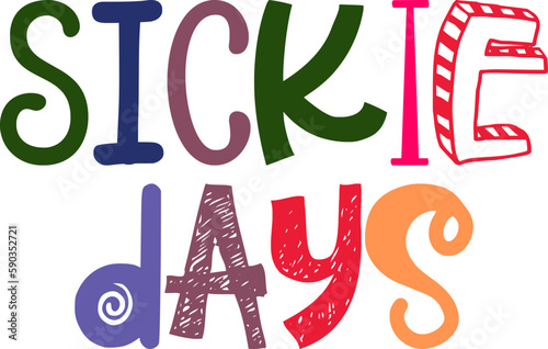 Sickie Days Hand Lettering Illustration for Postcard , Packaging, Mug Design, Decal