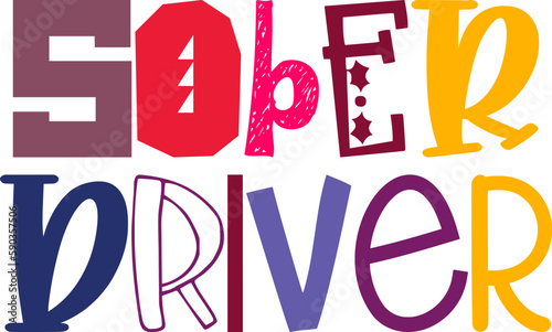 Sober Driver Hand Lettering Illustration for T-Shirt Design, Bookmark , Postcard , Logo