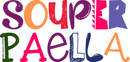 Souper Paella Typography Illustration for Postcard , Sticker , Magazine, Book Cover