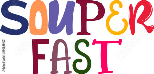 Souper Fast Hand Lettering Illustration for Icon, Postcard , Decal, Label