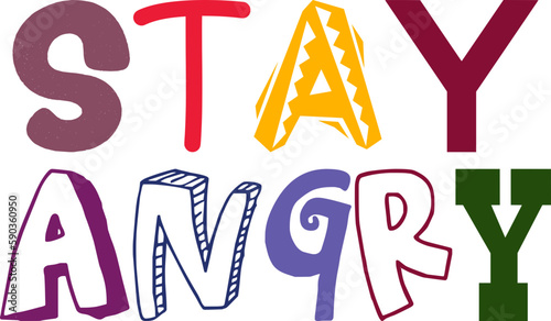Stay Angry Hand Lettering Illustration for Social Media Post, Stationery, Book Cover, Postcard 