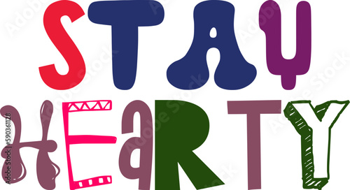 Stay Hearty Calligraphy Illustration for Banner, Flyer, Book Cover, Poster
