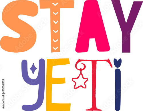Stay Yeti Calligraphy Illustration for Banner, Bookmark , Flyer, Motion Graphics