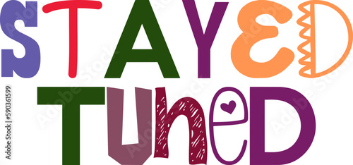Stayed Tuned Hand Lettering Illustration for Gift Card, Icon, Poster, Flyer