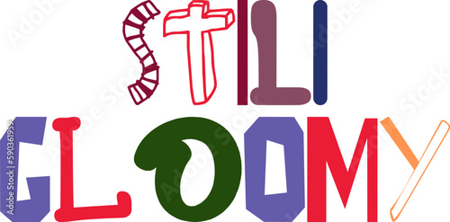 Still Gloomy Calligraphy Illustration for Postcard , Bookmark , Social Media Post, Brochure