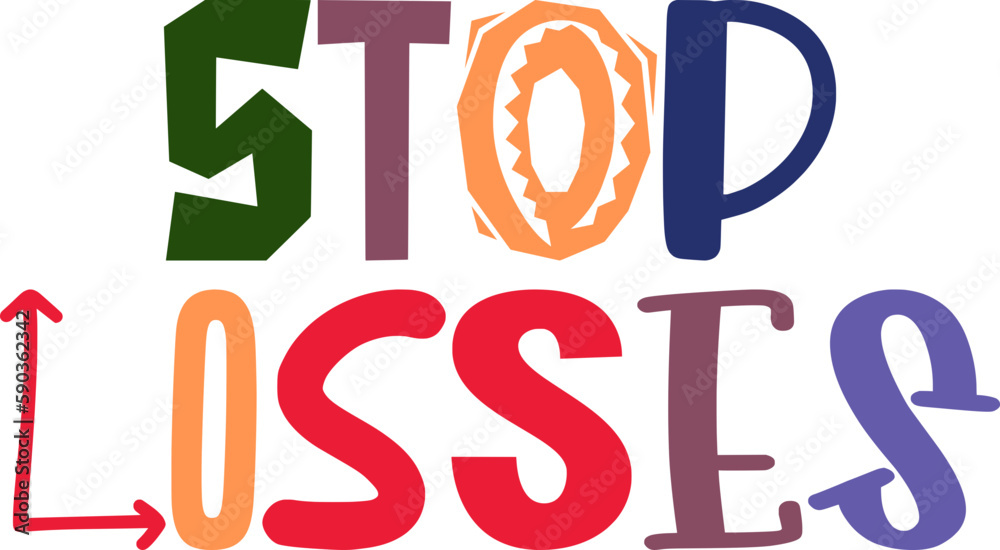 Stop Losses Typography Illustration for Sticker , Magazine, Poster, Icon Stop Losses Typography Illustration for Sticker , Magazine, Poster, Icon