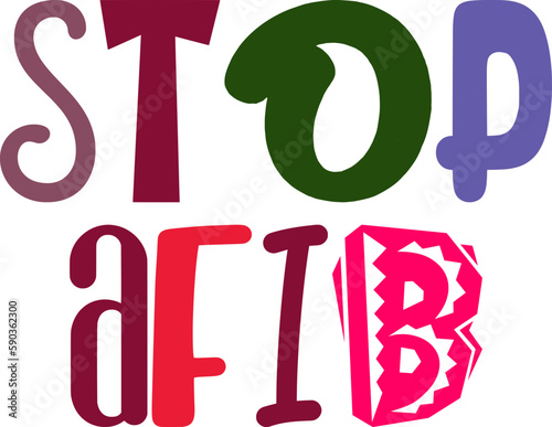 Stop Afib Hand Lettering Illustration for T-Shirt Design, Icon, Decal, Stationery