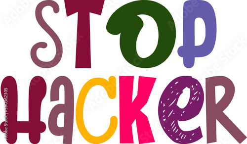 Stop Hacker Calligraphy Illustration for Infographic, Sticker , Poster, Social Media Post