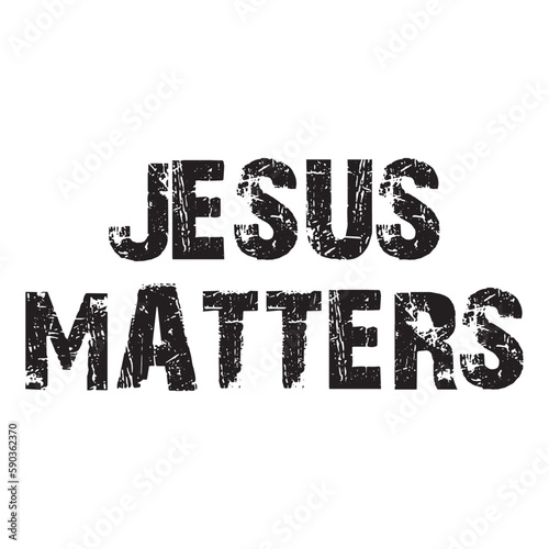 Jesus Matters Christian T Shirt Design Vector