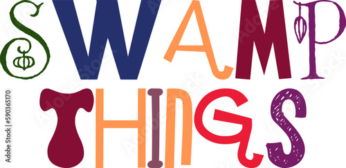 Swamp Things Calligraphy Illustration for Gift Card, Sticker , Icon, Stationery