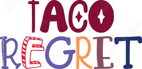 Taco Regret Typography Illustration for T-Shirt Design, Magazine, Newsletter, Mug Design