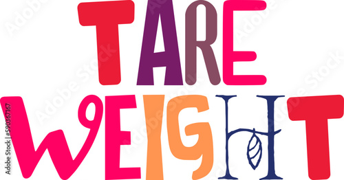 Tare Weight Hand Lettering Illustration for Motion Graphics, Presentation , Bookmark , Icon