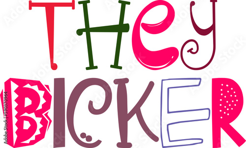 They Bicker Typography Illustration for Mug Design, Newsletter, Packaging, Logo
