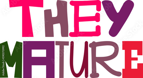 They Mature Calligraphy Illustration for Motion Graphics, Newsletter, Sticker , Bookmark 