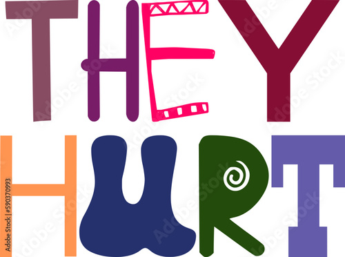 They Hurt Hand Lettering Illustration for Logo, Magazine, Flyer, Mug Design