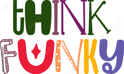 Think Funky Calligraphy Illustration for Decal, Motion Graphics, Postcard , Label
