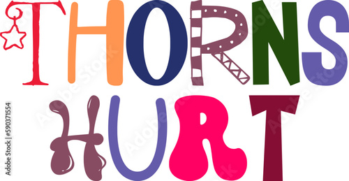 Thorns Hurt Typography Illustration for Mug Design, Bookmark , Motion Graphics, Gift Card