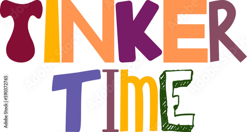 Tinker Time Hand Lettering Illustration for Poster, Banner, T-Shirt Design, Gift Card
