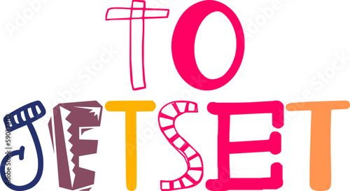 To Jetset Hand Lettering Illustration for Banner, Sticker , Bookmark , Book Cover