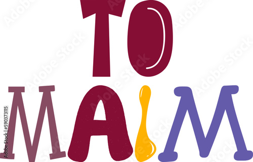 To Maim Typography Illustration for Poster, Newsletter, T-Shirt Design, Postcard 