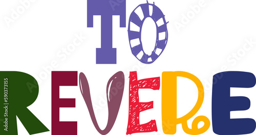 To Revere Typography Illustration for Postcard , Mug Design, Banner, Packaging