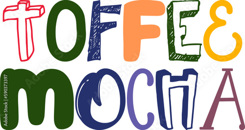 Toffee Mocha Typography Illustration for T-Shirt Design, Brochure, Poster, Bookmark 