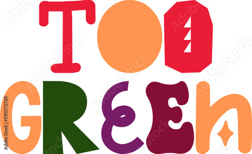 Too Green Hand Lettering Illustration for Motion Graphics, Newsletter, Gift Card, Brochure
