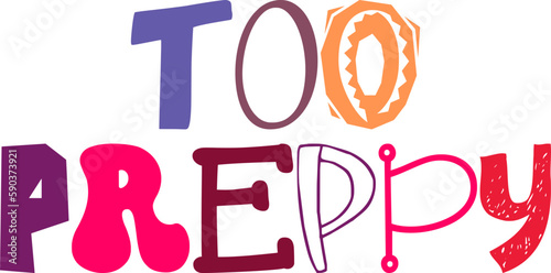 Too Preppy Calligraphy Illustration for Magazine, Presentation , Postcard , Stationery
