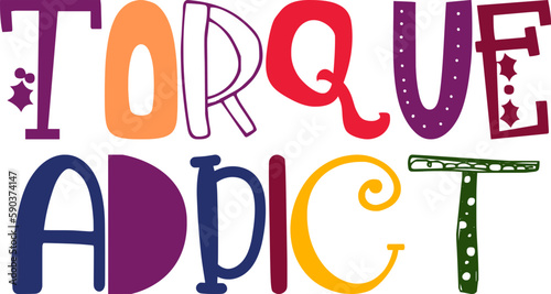 Torque Addict Hand Lettering Illustration for Poster, Banner, Flyer, Label