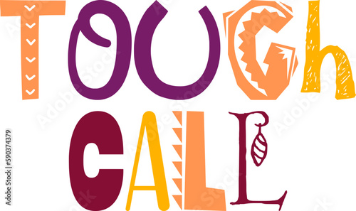 Tough Call Calligraphy Illustration for Stationery, Decal, Brochure, Postcard 