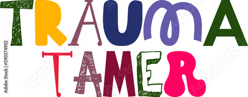 Trauma Tamer Hand Lettering Illustration for Poster, Presentation , Label, Stationery