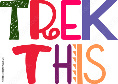 Trek This Calligraphy Illustration for Brochure, Banner, T-Shirt Design, Packaging