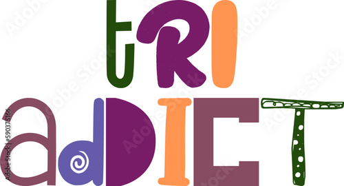 Tri Addict Hand Lettering Illustration for Brochure, Stationery, Icon, Sticker 