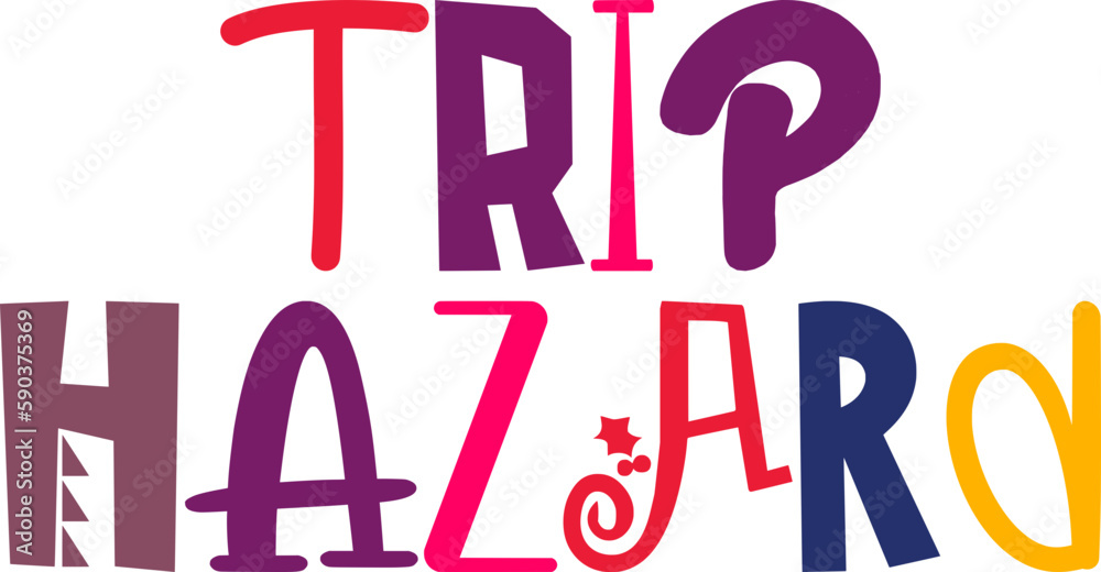 Trip Hazard Typography Illustration for Stationery, Sticker , Social Media Post, Packaging Trip Hazard Typography Illustration for Stationery, Sticker , Social Media Post, Packaging