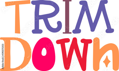 Trim Down Hand Lettering Illustration for Poster, Gift Card, Stationery, Icon