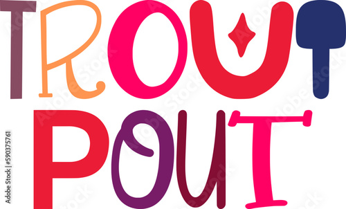 Trout Pout Calligraphy Illustration for T-Shirt Design, Book Cover, Packaging, Bookmark 