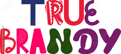 True Brandy Hand Lettering Illustration for Gift Card, Flyer, Social Media Post, Poster