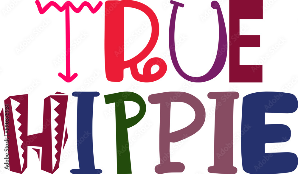 True Hippie Typography Illustration for Gift Card, Social Media Post, T-Shirt Design, Mug Design