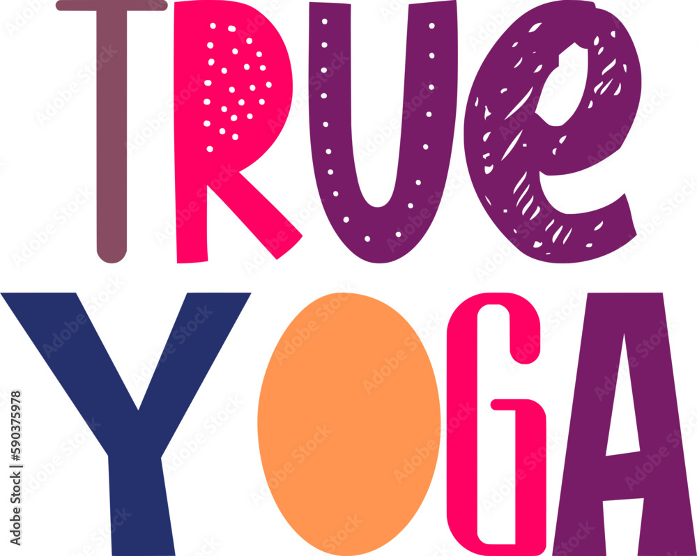 Fototapeta premium True Yoga Calligraphy Illustration for T-Shirt Design, Presentation , Magazine, Flyer