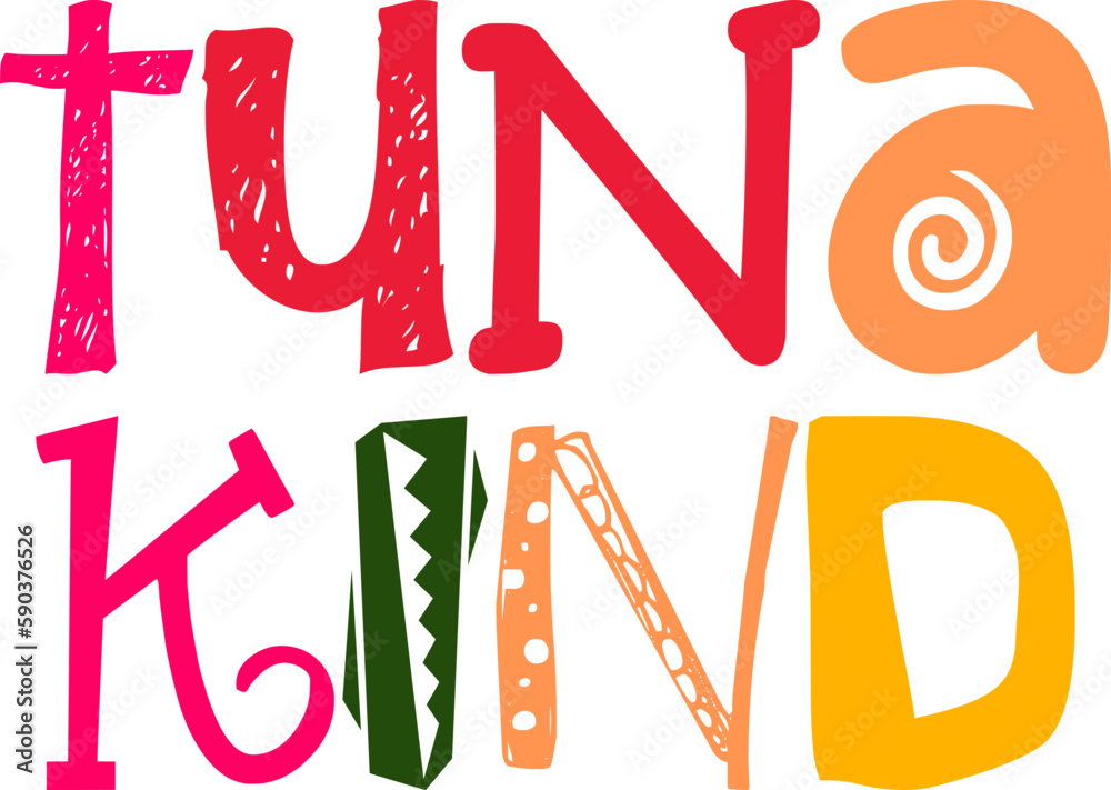 Tuna Kind Hand Lettering Illustration for Poster, Newsletter, Logo, Magazine