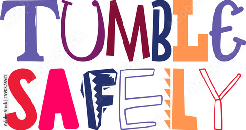 Tumble Safely Typography Illustration for Sticker , Book Cover, Mug Design, Presentation 