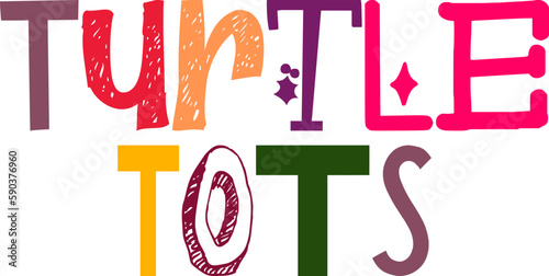 Turtle Tots Hand Lettering Illustration for Motion Graphics, Poster, Magazine, Postcard 