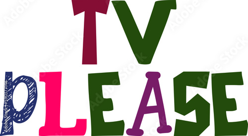 Tv Please Calligraphy Illustration for Motion Graphics, Postcard , T-Shirt Design, Mug Design