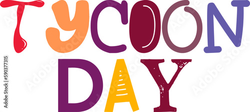 Tycoon Day Calligraphy Illustration for Mug Design, Packaging, Banner, Book Cover