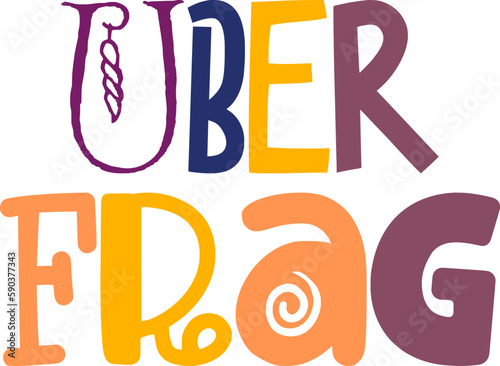 Uber Frag Calligraphy Illustration for Label, Postcard , Decal, Infographic